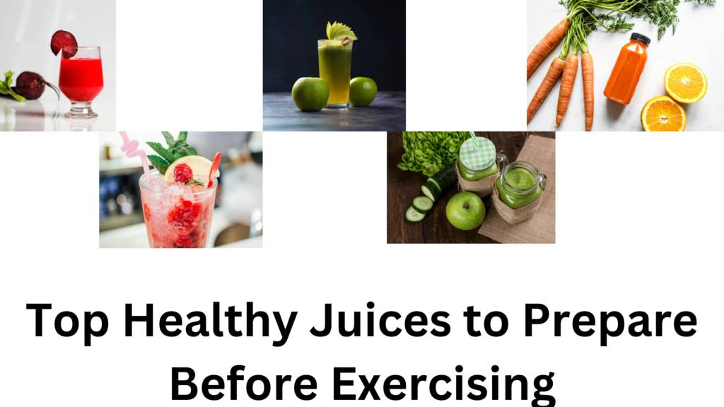 Top Healthy Juices to Prepare Before Exercising Top Healthy Juices to Prepare Before Exercising
